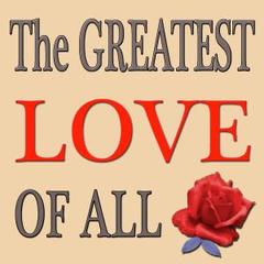 【The Greatest Love of All】_最新The Greates